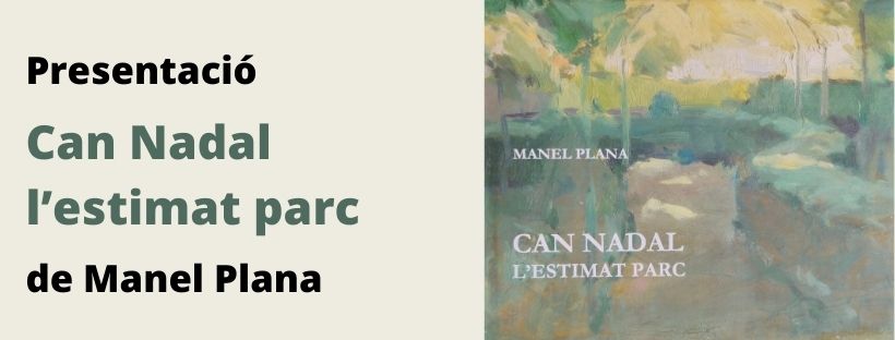 Imatge que inclou el text Presentació Can Nadal l'estimat parc de Manel Plana i la imatge de la portada del llibre